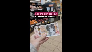 O que dá pra comprar no supermercado da Escócia com 10 libras shorts [upl. by Anoik277]