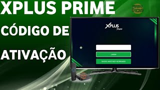 XPLUS PRIME CODIGO DE ATIVAÇÃO  Como RESOLVER [upl. by Mendelson297]