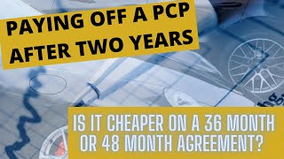 Paying off a PCP after 2 years for a 3 year and 4 year agreement [upl. by Otrevogir]