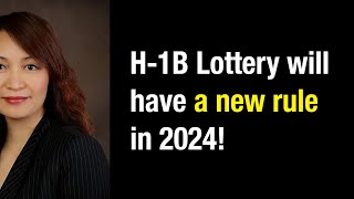 H 1B Lottery will have a new rule in 2024 [upl. by Yor16]