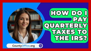 How Do I Pay Quarterly Taxes To The IRS  CountyOfficeorg [upl. by Mayworm]