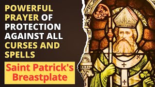 Saint Patricks Breastplate  Prayer for Protection Against All Curses and Spells [upl. by Salb]