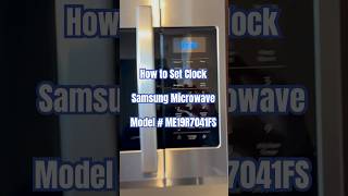 How to Set Clock on Samsung Microwave Model  ME19R7041FS [upl. by Stempson606]