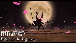 FFXIV OST Gilgamesh Theme  Battle in the Big Keep [upl. by Shalom]