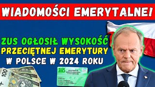 đźš¨WIADOMOĹšCI EMERYTALNE ZUS OGĹOSIĹ KWOTÄ TYLE WYNOSI ĹšREDNIA EMERYTURA W POLSCE W 2024 R [upl. by Eecats]