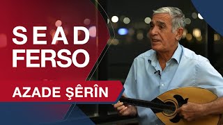 Sead Ferso  Azade Şêrîn [upl. by Asilana122]