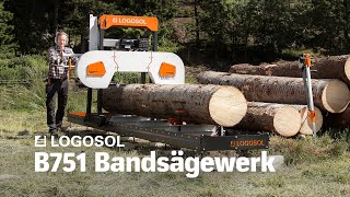 B751 Bandsägewerk  LOGOSOL [upl. by Besnard]