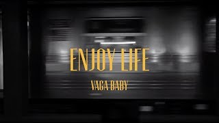 Enjoy Life Official Lyric Video  VAGA BABY [upl. by Siuqramed]