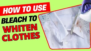 How to Bleach White Clothes to Make Them Whiter [upl. by Yrovi]