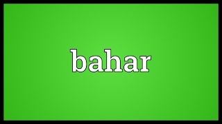 Bahar Meaning [upl. by Hedley568]