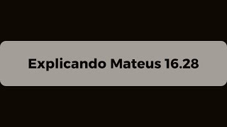 Explicando Mateus 1628 [upl. by Genaro]