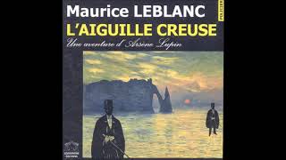 LIVRE AUDIO LAiguille Creuse  Part3  ARSENE LUPIN [upl. by Acinok]