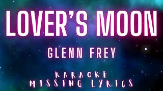 Lovers Moon  Glenn Frey Karaoke Missing Lyrics Challenge karaokemissinglyrics [upl. by Eustazio]