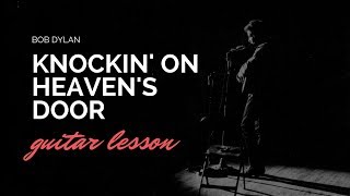 Bob Dylan  Knockin on Heavens Door  Guitar Lesson [upl. by Je]