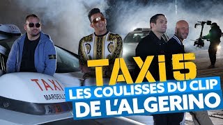 Taxi 5  Dans les coulisses du clip quotVa Benequot de lAlgérino [upl. by Ailimac19]