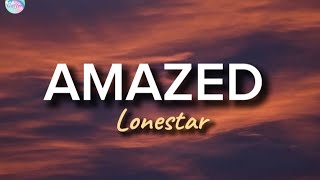 Amazed  Lonestar  Lyrics [upl. by Divad]