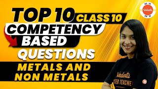 Top 10 Competency Based Question of Metals and Non Metals  CBSE Class 10 Science Chemistry Ch3 [upl. by Secor]