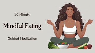 Mindful Eating Meditation Nourishing the Body with Awareness [upl. by Allene]