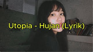 Utopia  Hujan Lyrik [upl. by Nomde43]