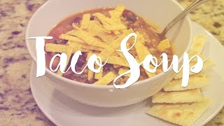 DELICIOUS TACO SOUP RECIPE [upl. by Greene831]