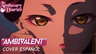 Kusuriya no Hitorigoto Opening 2 quotAmbivalentquot Cover Español Milaa Cherii [upl. by Jelle]