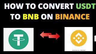 How To Convert USDT To BNB On Binance 2024 [upl. by Yromas]