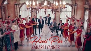 Karapetyanner  Harsi Par «Հարսի պար»  2018 4K [upl. by Ness]