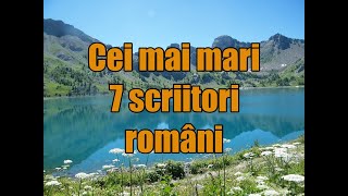 Cei mai mari 7 scriitori romani [upl. by Thurston]