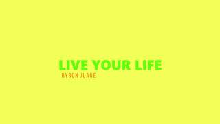 Byron Juane  Live Your Life Official Audio [upl. by Eliam]