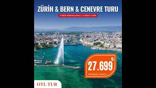 Zürih amp Bern amp Cenevre Turu  İstanbul Çıkışlı [upl. by Leede]