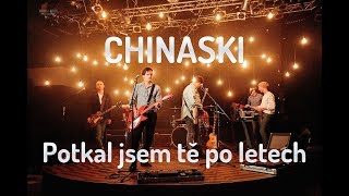 CHINASKI  Potkal jsem tě po letech oficiální videoklip [upl. by Odilia]