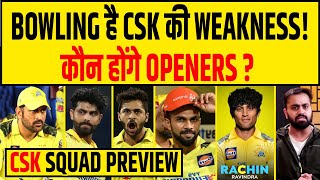 CSK का नया OPENER कौन DEATH BOWLING क्या बढ़ाएगी DHONI की TENSION  CSK TEAM ANALYSIS [upl. by Clauddetta]