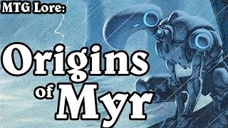 MTG Lore Origins of the Myr [upl. by O'Neil829]