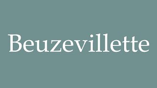 How to Pronounce Beuzevillette Correctly in French [upl. by Isus]