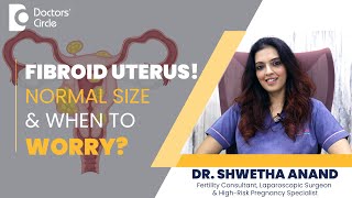 Fibroid Uterus amp Effects on ConceptionHuge Fibroids amp its RemovalDrShwetha Anand Doctors Circle [upl. by Zarah]