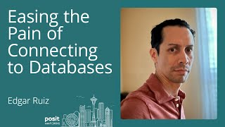 Edgar Ruiz  Easing the pain of connecting to databases [upl. by Eulalia]