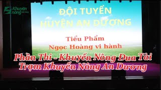 Phần Thi  Khuyến Nông Đua Tài Trạm Khuyến Nông An Dương  Trung tâm Khuyến nông Hải Phòng [upl. by Ziguard]