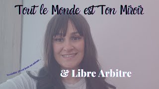 Tout le Monde est Ton Miroir amp Libre Arbitre  101 Loi de lAssomption [upl. by Alben522]