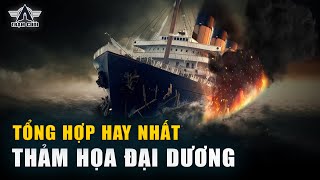 NHỮNG THẢM KỊCH HÀNG HẢI KHỦNG KHIẾP NHẤT MỌI THỜI ĐẠI [upl. by Eenor]