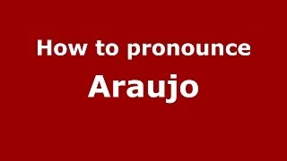 How to pronounce Araujo SpanishArgentina  PronounceNamescom [upl. by Drewett]