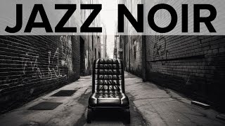 Jazz Noir Exquisite Smooth Jazz  The Enigmatic Charm of Dark Jazz Music [upl. by Blaire]