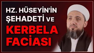 Hz Hüseyinin Şehadeti ve Kerbela Faciası [upl. by Enilegnave]