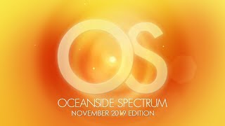 Oceanside Spectrum  November 2019 Edition [upl. by Dash209]