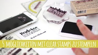 5 Möglichkeiten mit Clear Stamps zu stempeln  danipeussde [upl. by Accire]