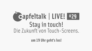 Apfeltalk LIVE 29  Stay in Touch  Die Zukunft der TouchScreens [upl. by Conias]