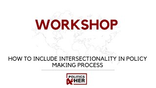 Workshop How to Include Intersectionality in Policy Making Process  Politics4Her [upl. by Kristian]