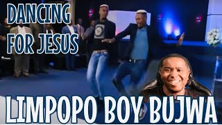 LIMPOPO BOY BUJWA DANCING FOR JESUS  OFFICIAL REACTION [upl. by Intosh753]