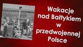 Wakacje nad Bałtykiem w II RP [upl. by Dowski]