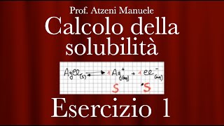 quotCalcolo della solubilità di un salequot Esercizio 1  Chimica generale  ProfAtzeni ISCRIVITI [upl. by Niawd152]