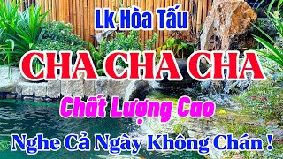 LK HÒA TẤU CHA CHA CHA SÔI ĐỘNG ĐẶC SẮC  NHẠC CHA CHA CHA HAY NHẤT HIỆN NAY  Organ Channel [upl. by Paolina]